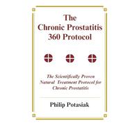 The Chronic Prostatitis 360 Protocol: International Edition