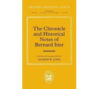 The Chronicle and Historical Notes of Bernard Itier (Relié)
