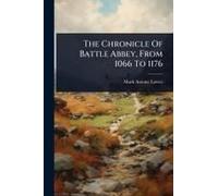 The Chronicle Of Battle Abbey, From 1066 To 1176