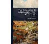 The Chronicle Of Battle Abbey, From 1066 To 1176