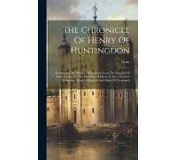 The Chronicle Of Henry Of Huntingdon