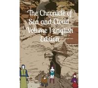 The Chronicle Of Sea And Cloud Volume 1 English Edition