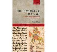 The Chronicle of Seert by Wood Philip Assistant Professor at the Aga Khan University ISMC London Hardcover Book Wood Philip Assistant Professor at the Aga Khan University ISMC London (Auteur)