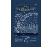 The Chronicle of Two Cities: An Architect's Blueprint to Self-Relience
