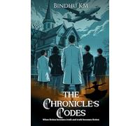 The Chronicle’s Codes: When Fiction Becomes Truth and Truth Becomes Fiction