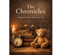 The Chronicles: A Family Life Record to Capture Memories, Milestones, and the Story of a Child’s Early Years