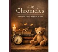 The Chronicles: A Family Life Record to Capture Memories, Milestones, and the Story of a Child’s Early Years