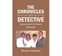 The Chronicles of a Detective: Lieutenant Joachim "Jack" Meurer's Autobiography