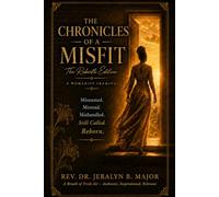 The Chronicles of a Misfit: The Rebirth Edition: A Womanist Framing