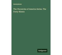 The Chronicles of America Series. The Forty-Niners