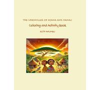 The Chronicles of Ayana and Kamau: An Interactive Coloring and Activity Companion: An Interactive Coloring and Activity Companion