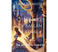 The Chronicles Of Baelan Volume 4: The Veil Of The Holy City