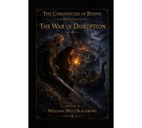 The Chronicles of Boone: Book Seven - The War of Disruption