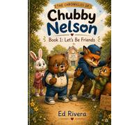 The Chronicles of Chubby Nelson: Let's Be Friends