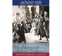 The Chronicles Of Count Antonio (Esprios Classics): Illustrated By S. W. Van Schaick