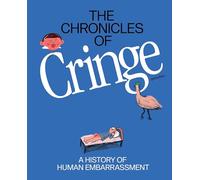 The Chronicles of Cringe: A History of Human Embarrassment