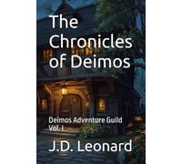 The Chronicles of Deimos:: Deimos Adventure Guild Vol. I