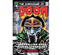 The Chronicles of DOOM: Unravelling Rap's Masked Iconoclast