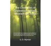 The Chronicles Of Englewood: Secrets Beneath The Trees