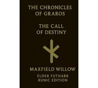 The Chronicles of Graros:: The Call of Destiny - Elder Futhark Edition