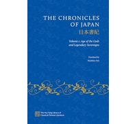 The Chronicles of Japan: Age of the Gods and Legendary Sovereigns