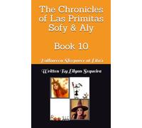 The Chronicles of Las Primitas Sofy & Aly: Book 10 - Halloween Sleepover at Lita's