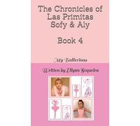 The Chronicles of Las Primitas Sofy & Aly: Book - 4 My Ballerinas