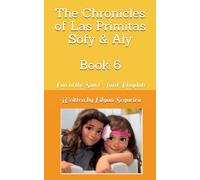 The Chronicles of Las Primitas Sofy & Aly: Book - 6 Fun in the Sun & Yard Playdate