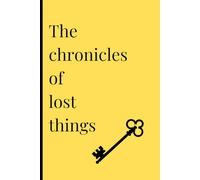 The Chronicles Of Lost Things: Tales of Misplaced Mayhem - Funny notebook for friends and family