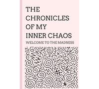 The Chronicles of My Inner Chaos, Welcome to the Madness: Funny Gift Notebook Journal for artistic, Introvert Friends, Family & Coworker