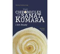 The Chronicles of Sanat Kumara: I Am Ready