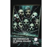 The chronicles of serial killers. Volume 1