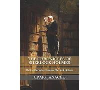 The Chronicles Of Sherlock Holmes: The Further Adventures Of Sherlock Holmes