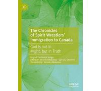 The Chronicles Of Spirit Wrestlers' Immigration To Canada