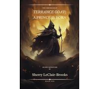 The Chronicles of Terrance Oday: A Prince is Born