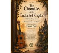 The Chronicles of the Enchanted Kingdom: 14 Original Compositions for Solo Ukulele - Low G Tuning (G-C-E-A)