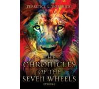 The Chronicles of the Seven Wheels: Eternal