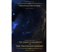 The Chronicles of the Sun & the Storm: A Tale of Dragon Riders, a Wandering Knight, and the Quest for Destiny