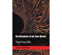 The Chronicles Of The Time Weaver: The First Rift
