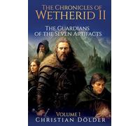 The Chronicles of Wetherid II: The Guardians of the Seven Artifacts