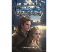 The Chronicles Of William John Brickell The Second