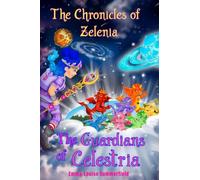 The Chronicles of Zelenia- The Guardians of Celestria