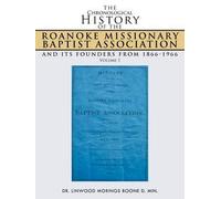 The Chronological History Of The Roanoke Missionary Baptist Association And Its Founders From 1866-1966