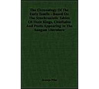 The Chronology Of The Early Tamils - Based On The Synchronistic Tables Of Their Kings, Chieftains And Poets Appearing In The Sangam Literature