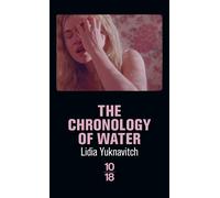 The Chronology of Water - Lidia Yuknavitch - 10/18 - Poche - Roman