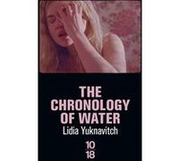 The Chronology of Water Lidia Yuknavitch (Auteur), Guillaume-Jean Milan (Traduction)