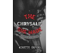 The Chrysalis She Made: A Grieving BDSM Biker Romance