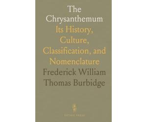 The Chrysanthemum: Its History, Culture, Classification, and Nomenclature