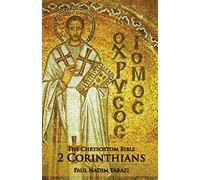 The Chrysostom Bible - 2 Corinthians: A Commentary