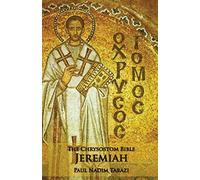 The Chrysostom Bible - Jeremiah: A Commentary